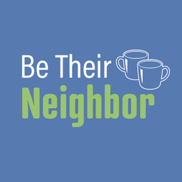 Podcast thumbnail for Be Their Neighbor