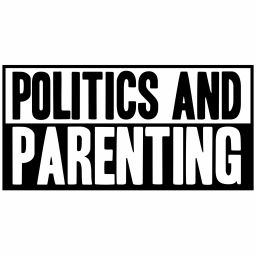 Podcast thumbnail for Politics and Parenting Podcast