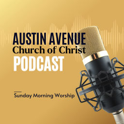 Podcast thumbnail for Austin Avenue Church of Christ Podcast