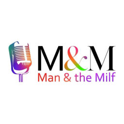 Podcast thumbnail for Man and the Milf