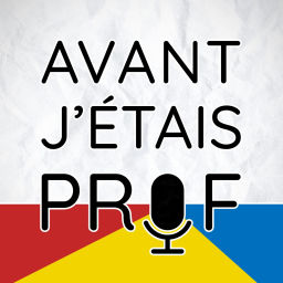 Podcast thumbnail for Avant J'étais Prof