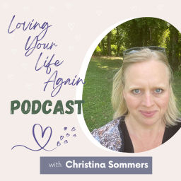 Podcast thumbnail for Loving Your Life Again