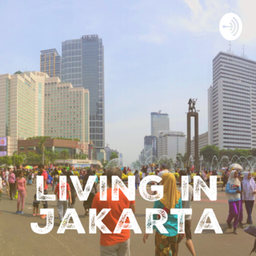 Podcast thumbnail for Living in Jakarta