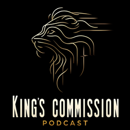 Podcast thumbnail for KING’S COMMISSION PODCAST - with Kyle Royal