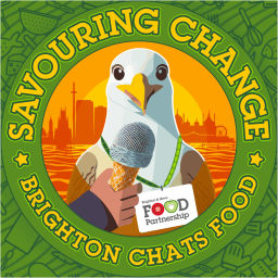 Podcast thumbnail for Savouring Change - Brighton Chats Food