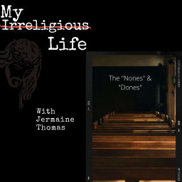 Podcast thumbnail for My Irreligious Life