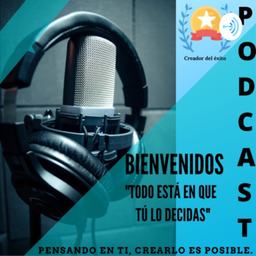 Podcast thumbnail for Todo Esta En Que Tu Lo Decidas