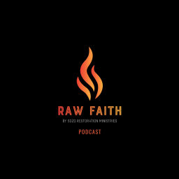 Podcast thumbnail for Raw Faith Podcast