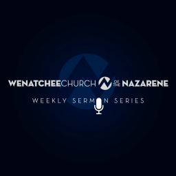 Podcast thumbnail for Wenatchee Church of the Nazarene