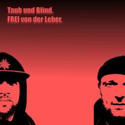 Podcast thumbnail for Taub und Blind. FREI von der Leber.