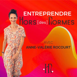 Podcast thumbnail for Entreprendre HORS des NORMES, avec Anne-Valérie Rocourt, Business Coach et Mentore pour les femmes entrepreneures atypiques