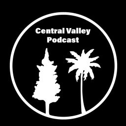 Podcast thumbnail for Central Valley Podcast