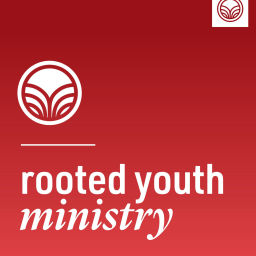Podcast thumbnail for Rooted Youth Ministry