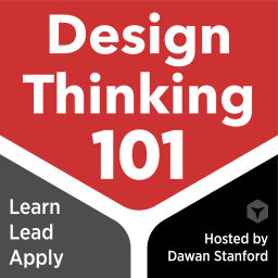 Podcast thumbnail for Design Thinking 101