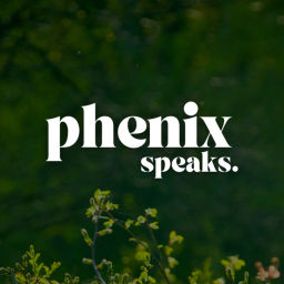 Podcast thumbnail for Phenix Speaks