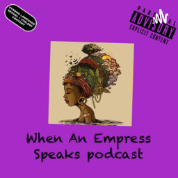 Podcast thumbnail for When An Empress Speaks