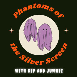 Podcast thumbnail for Phantoms of the Silver Screen
