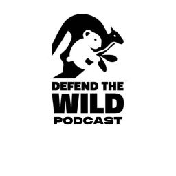 Podcast thumbnail for Defend the Wild Podcast