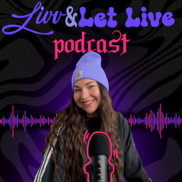 Podcast thumbnail for Livv & Let Live Podcast