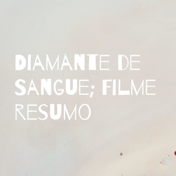 Podcast thumbnail for Diamante de Sangue; Filme resumo