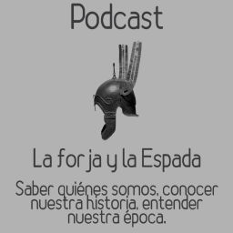 Podcast thumbnail for La Forja y la Espada