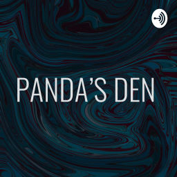 Podcast thumbnail for PANDA'S DEN