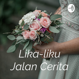 Podcast thumbnail for Lika-liku Jalan Cerita