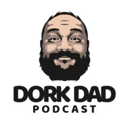 Podcast thumbnail for Dork Dad Podcast