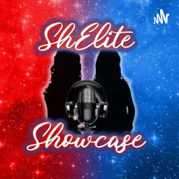 Podcast thumbnail for ShElite Showcase