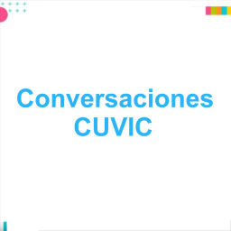 Podcast thumbnail for Conversaciones CUVIC