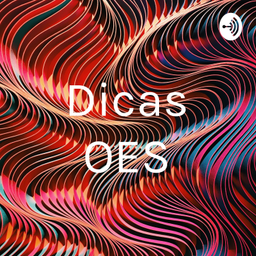 Podcast thumbnail for Dicas OES