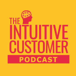 Podcast thumbnail for The Intuitive Customer - Helping You Improve Your Customer Experience To Gain Growth