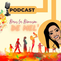 Podcast thumbnail for Dans La Dimension de Mel'