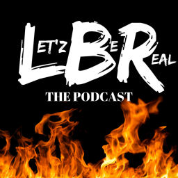Podcast thumbnail for Let'z Be Real The Podcast