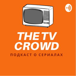 Podcast thumbnail for THE TV CROWD