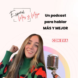 Podcast thumbnail for Español Más y Mejor