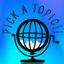 Podcast thumbnail for Pick A Topic!!