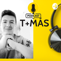 Podcast thumbnail for T+más