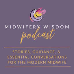 Podcast thumbnail for Midwifery Wisdom Podcast