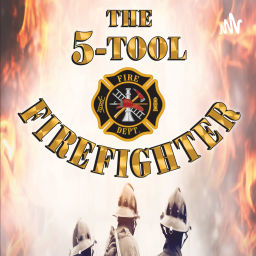 Podcast thumbnail for The 5-Tool Firefighter