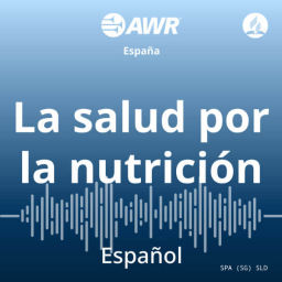 Podcast thumbnail for AWR Spanish/Español: Salud & Nutrición