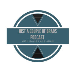 Podcast thumbnail for Just a couple of Brads