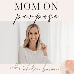 Podcast thumbnail for Mom On Purpose With Natalie Bacon