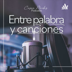 Podcast thumbnail for Entre Palabra y Canciones Podcast