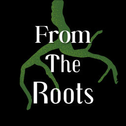Podcast thumbnail for From the Roots