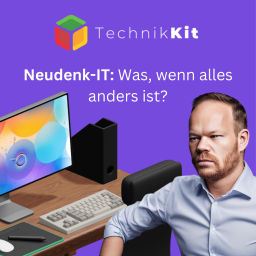 Podcast thumbnail for Neudenk-IT mit TechnikKit: Was, wenn alles anders ist?