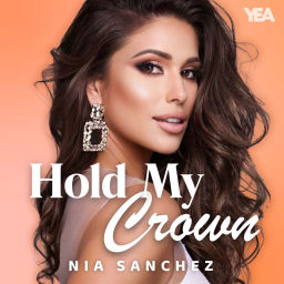 Podcast thumbnail for Hold My Crown with Nia Sanchez