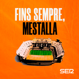 Podcast thumbnail for Fins sempre, Mestalla
