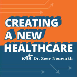 Podcast thumbnail for Creating a New Healthcare