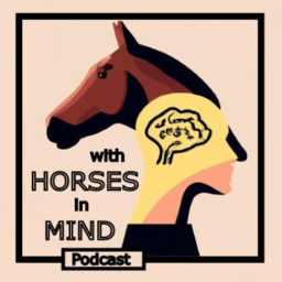 Podcast thumbnail for With Horses in Mind